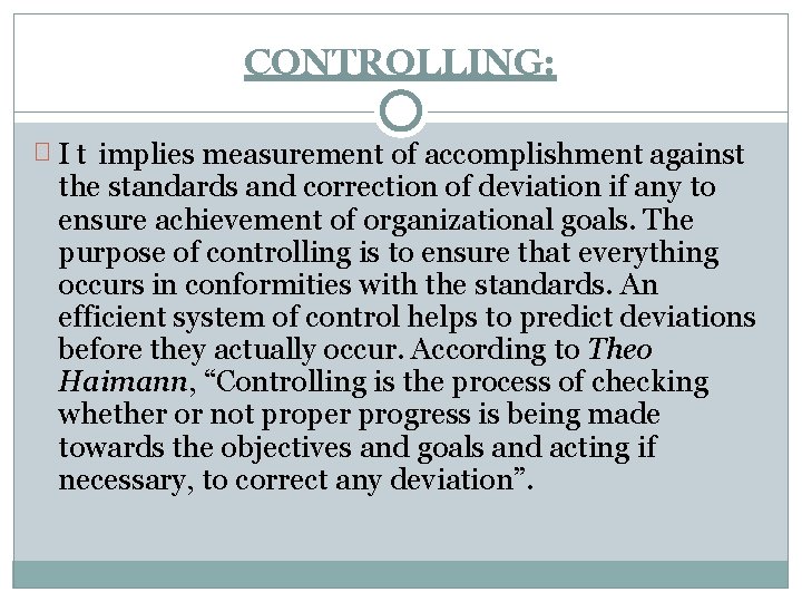 CONTROLLING: � I t implies measurement of accomplishment against the standards and correction of CONTROLLING: � I t implies measurement of accomplishment against the standards and correction of