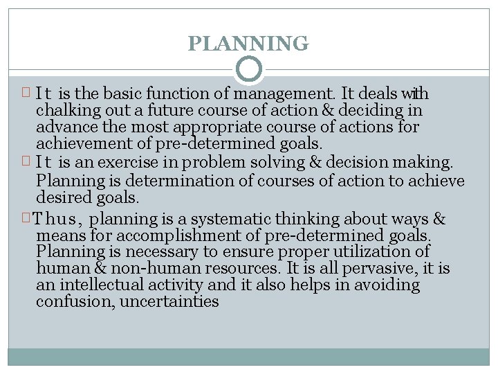 PLANNING � I t is the basic function of management. It deals with chalking PLANNING � I t is the basic function of management. It deals with chalking