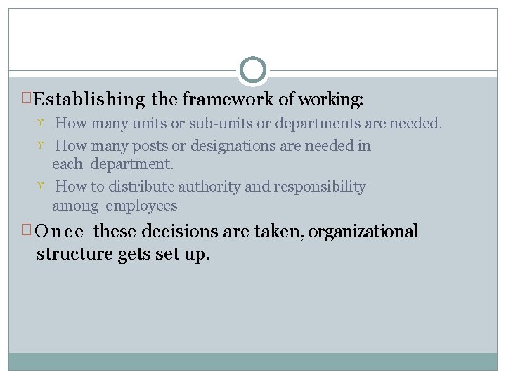 � Establishing the framework of working: How many units or sub-units or departments are � Establishing the framework of working: How many units or sub-units or departments are