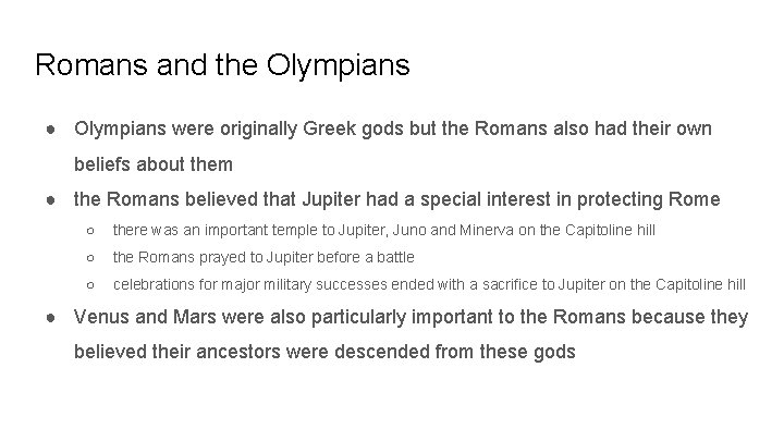 Romans and the Olympians ● Olympians were originally Greek gods but the Romans also