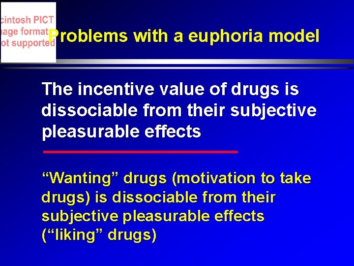 Problems with a euphoria model The incentive value of drugs is dissociable from their Problems with a euphoria model The incentive value of drugs is dissociable from their
