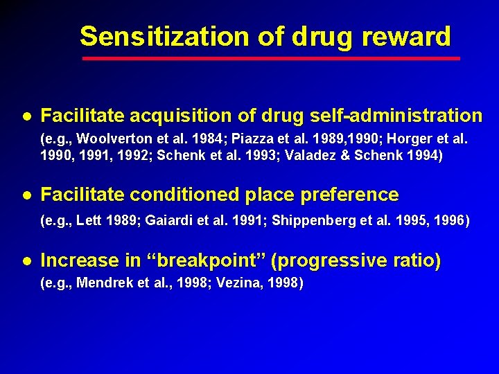 Sensitization of drug reward Facilitate acquisition of drug self-administration (e. g. , Woolverton et Sensitization of drug reward Facilitate acquisition of drug self-administration (e. g. , Woolverton et