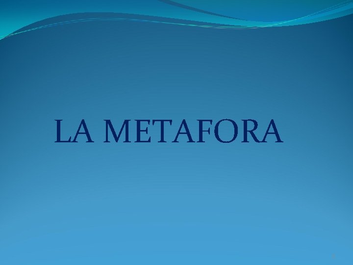 LA METAFORA 1 