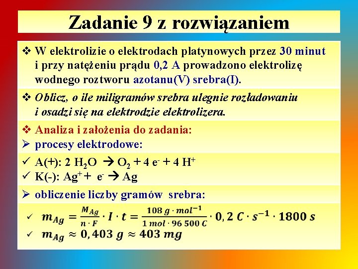 Zadanie 9 z rozwiązaniem v W elektrolizie o elektrodach platynowych przez 30 minut i