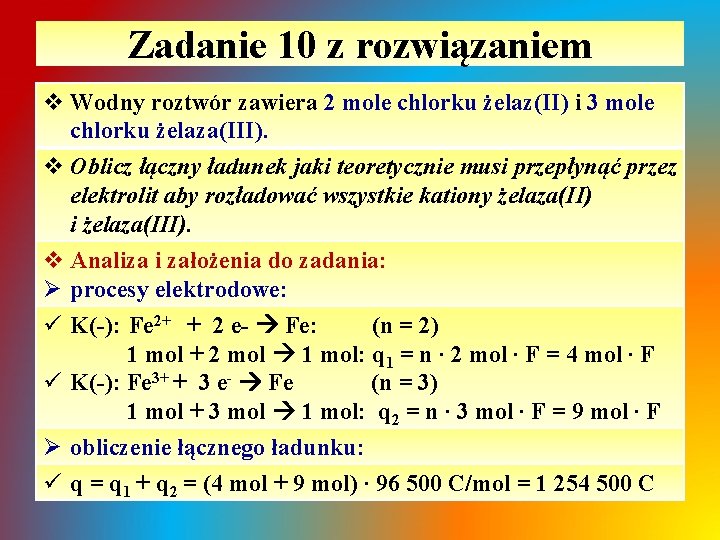 Zadanie 10 z rozwiązaniem v Wodny roztwór zawiera 2 mole chlorku żelaz(II) i 3