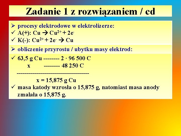 Zadanie 1 z rozwiązaniem / cd Ø ü ü Ø ü procesy elektrodowe w