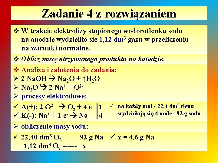 Zadanie 4 z rozwiązaniem v W trakcie elektrolizy stopionego wodorotlenku sodu na anodzie wydzieliło Zadanie 4 z rozwiązaniem v W trakcie elektrolizy stopionego wodorotlenku sodu na anodzie wydzieliło