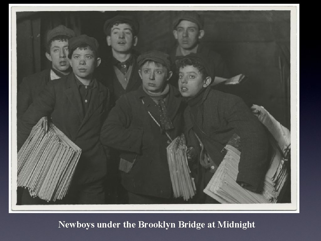 Newboys under the Brooklyn Bridge at Midnight 