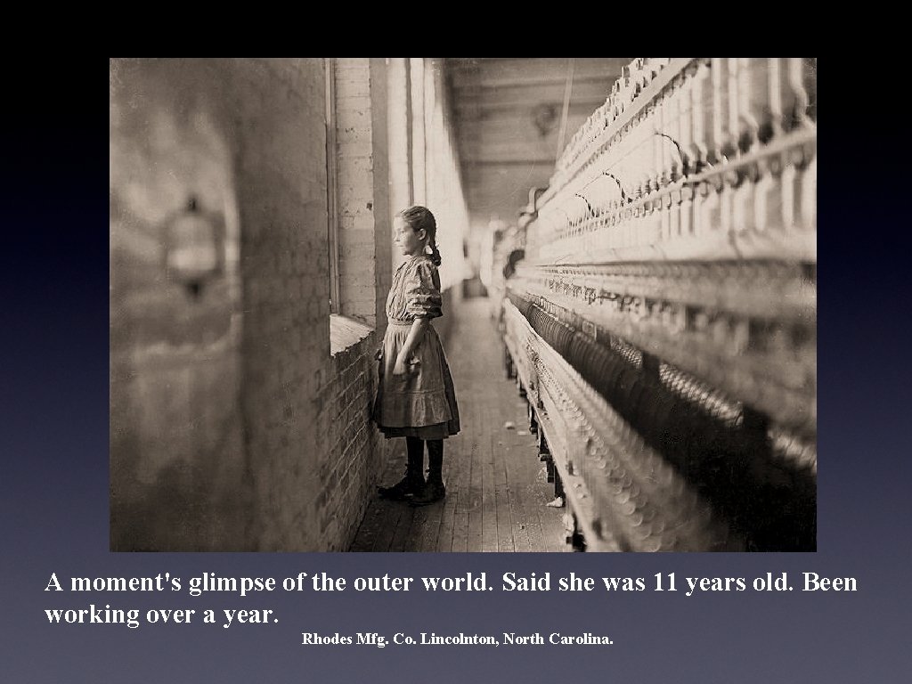 A moment's glimpse of the outer world. Said she was 11 years old. Been
