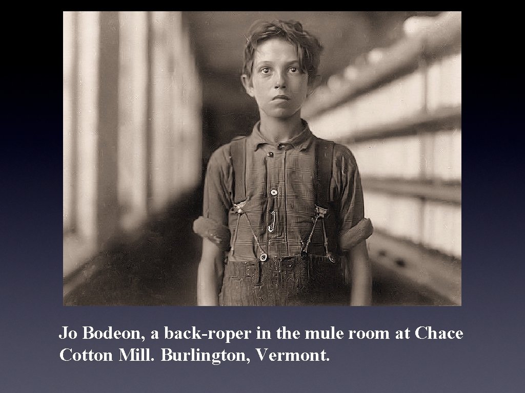 Jo Bodeon, a back-roper in the mule room at Chace Cotton Mill. Burlington, Vermont.