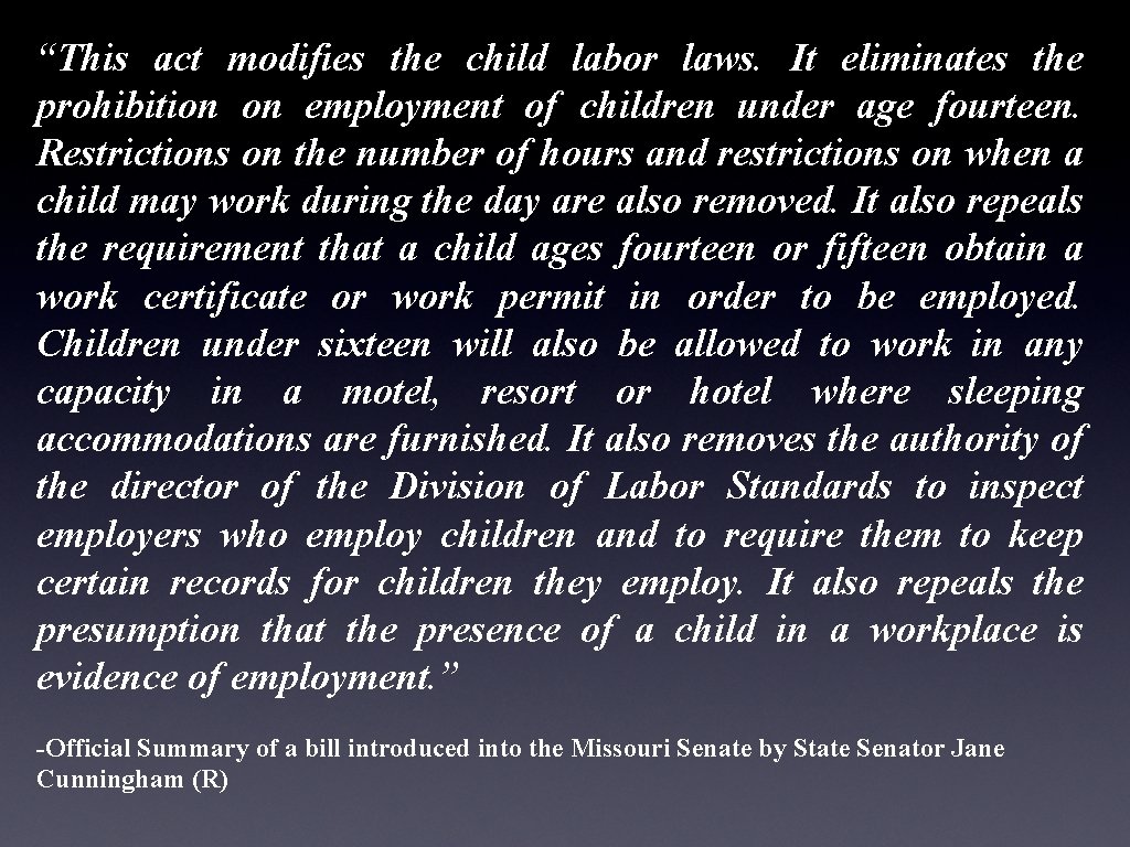 “This act modifies the child labor laws. It eliminates the prohibition on employment of