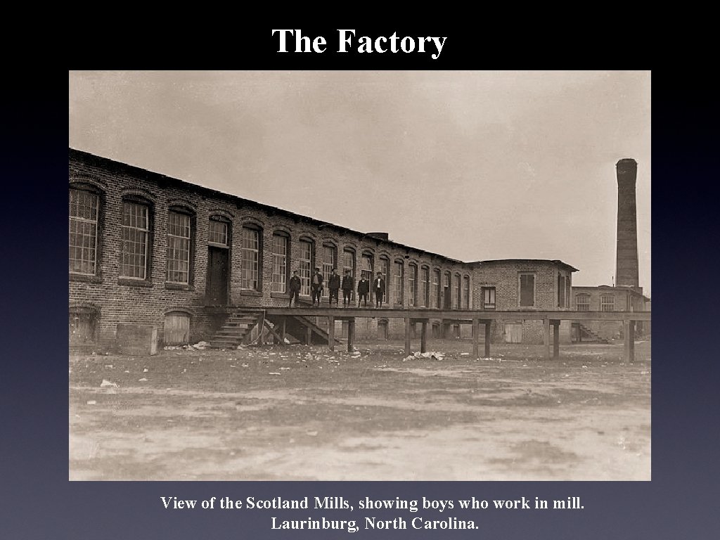 The Factory View of the Scotland Mills, showing boys who work in mill. Laurinburg,