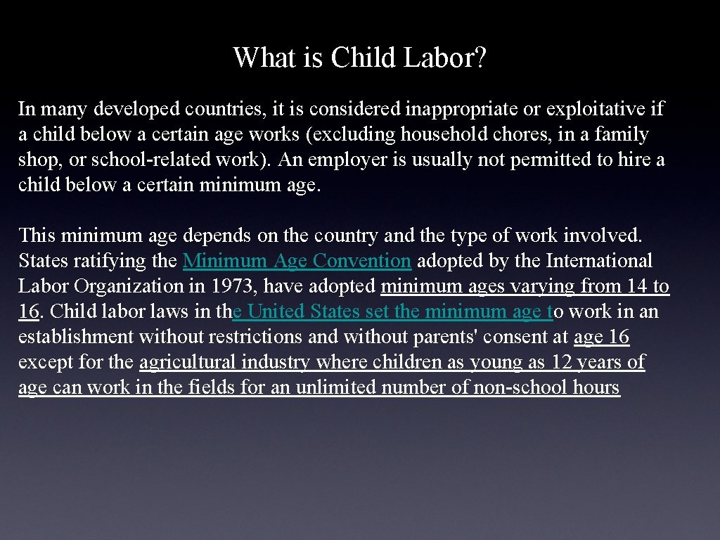 What is Child Labor? In many developed countries, it is considered inappropriate or exploitative
