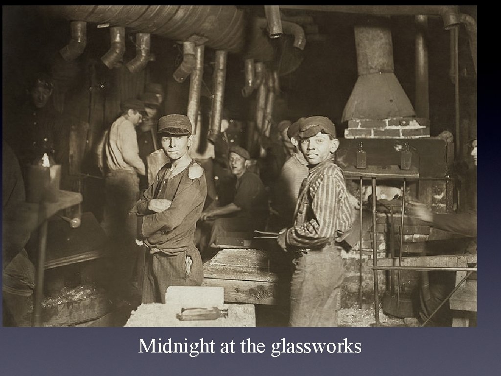 Midnight at the glassworks 