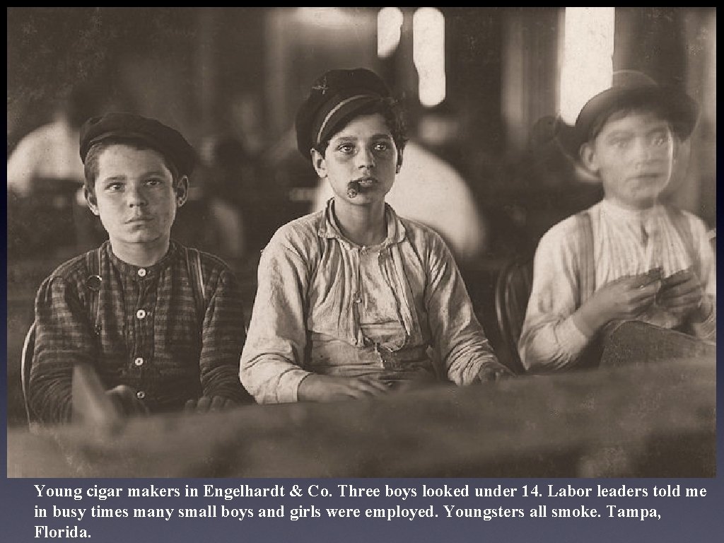 Young cigar makers in Engelhardt & Co. Three boys looked under 14. Labor leaders