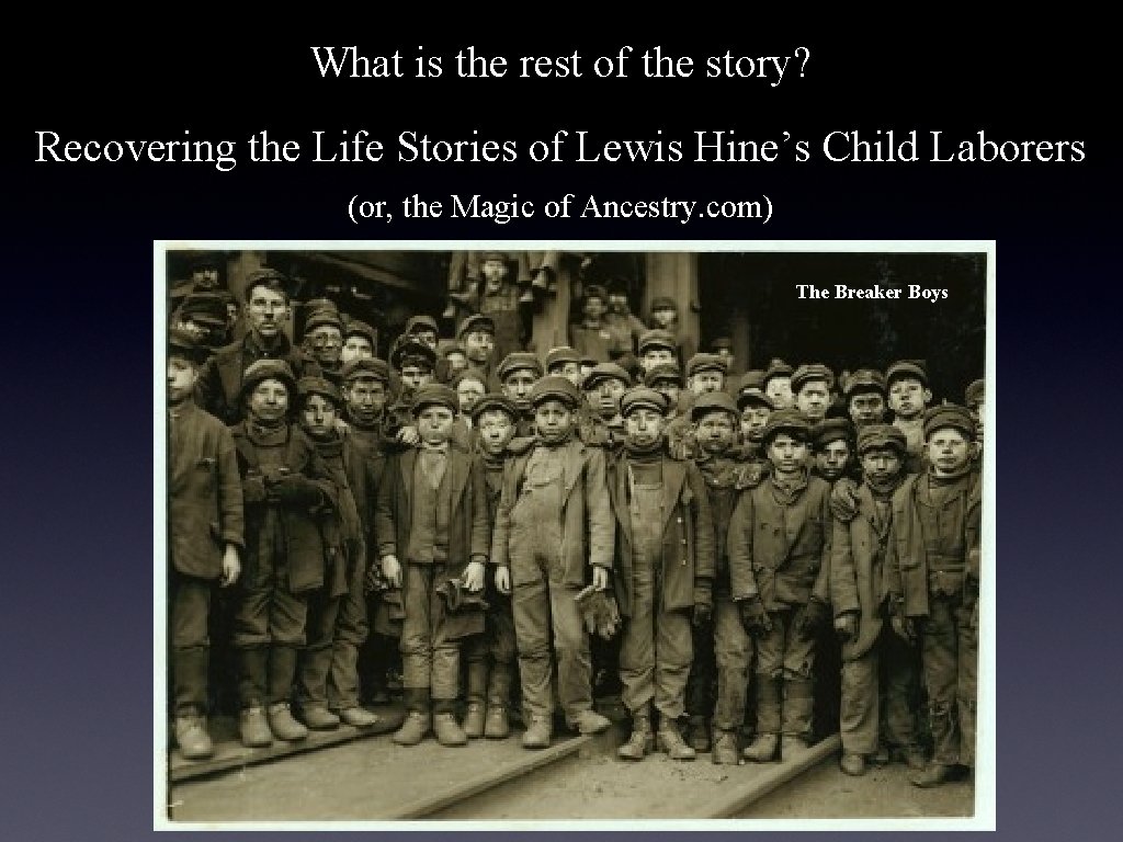 What is the rest of the story? Recovering the Life Stories of Lewis Hine’s