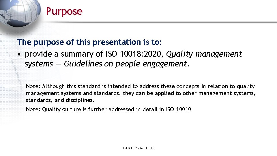 Purpose The purpose of this presentation is to: • provide a summary of ISO Purpose The purpose of this presentation is to: • provide a summary of ISO