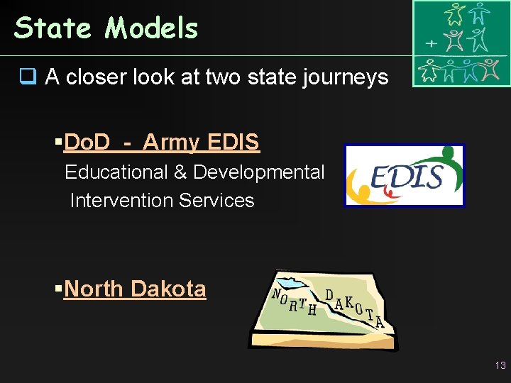 State Models q A closer look at two state journeys Do. D - Army