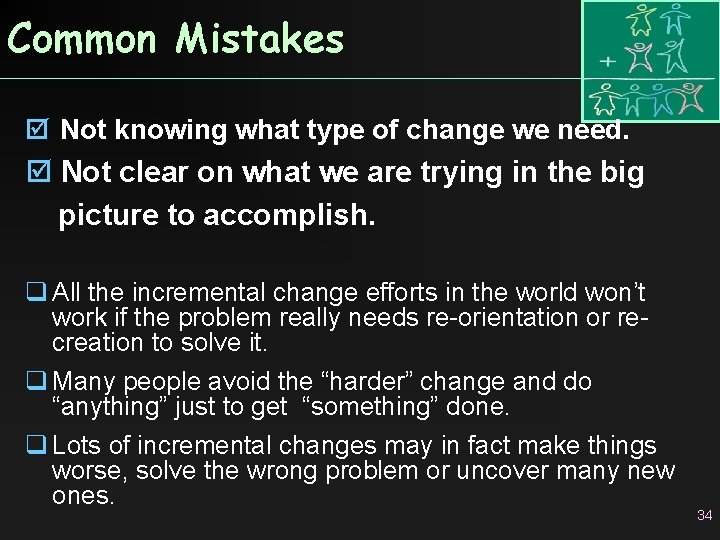 Common Mistakes þ Not knowing what type of change we need. þ Not clear