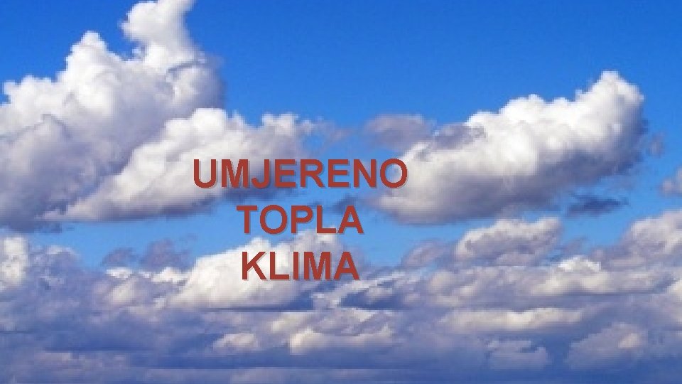 UMJERENO TOPLA KLIMA 