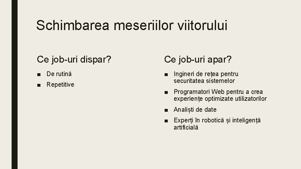 Schimbarea meseriilor viitorului Ce job-uri dispar? Ce job-uri apar? ■ De rutină ■ Ingineri