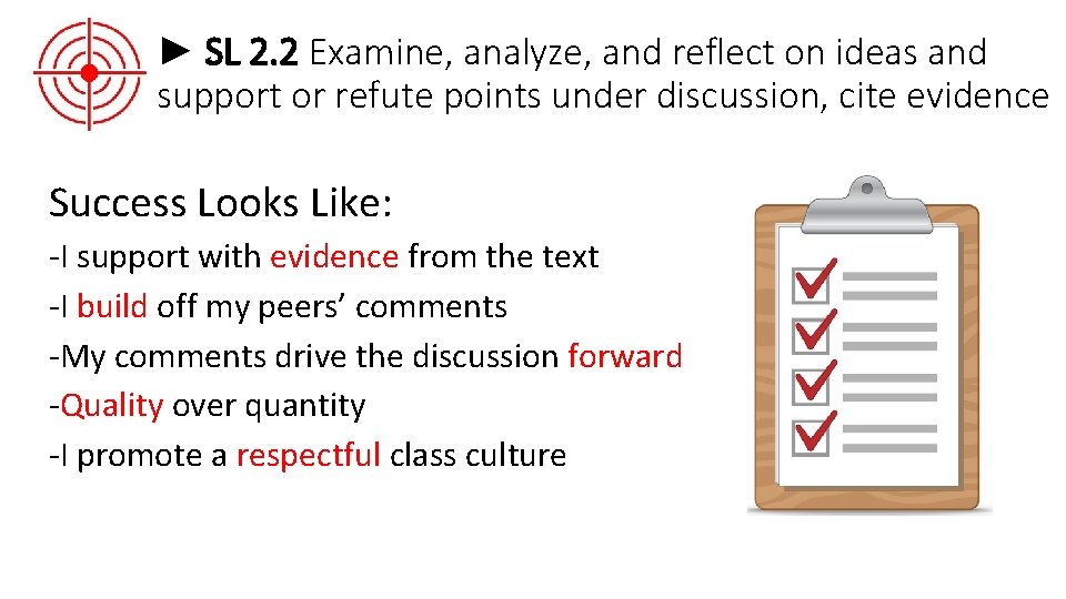 ► SL 2. 2 Examine, analyze, and reflect on ideas and support or refute ► SL 2. 2 Examine, analyze, and reflect on ideas and support or refute