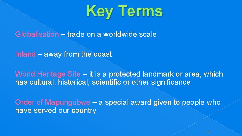 Key Terms Globalisation – trade on a worldwide scale Inland – away from the