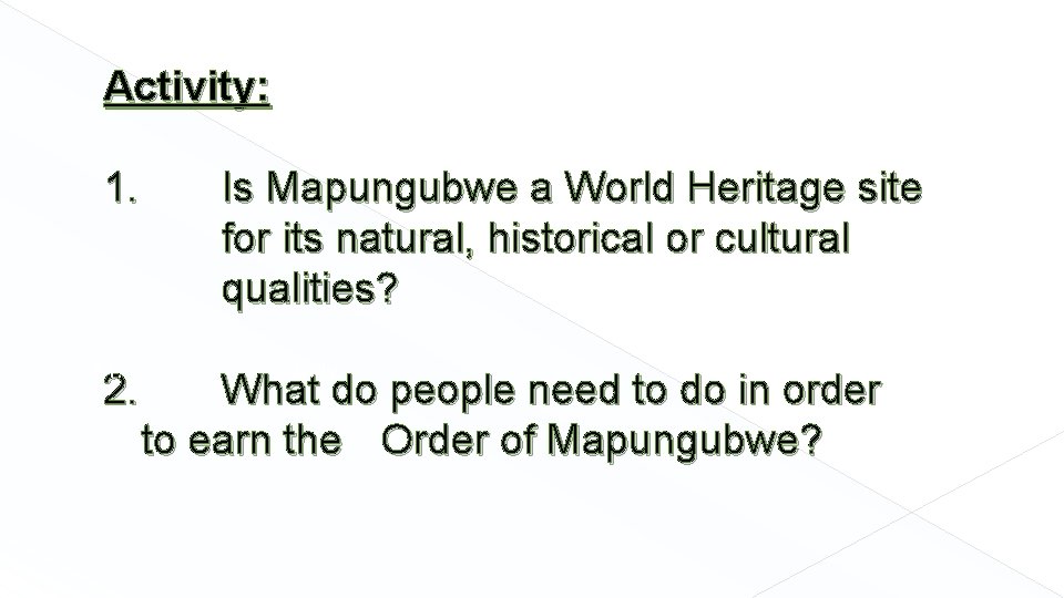 Activity: 1. A 1. 2. Is Mapungubwe a World Heritage site for its natural,