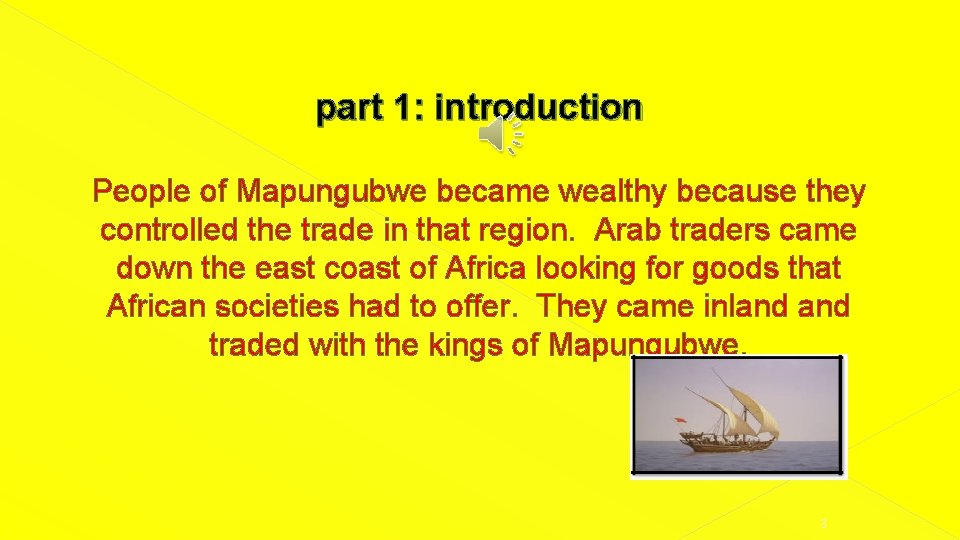 part 1: introduction People of Mapungubwe became wealthy because they controlled the trade in