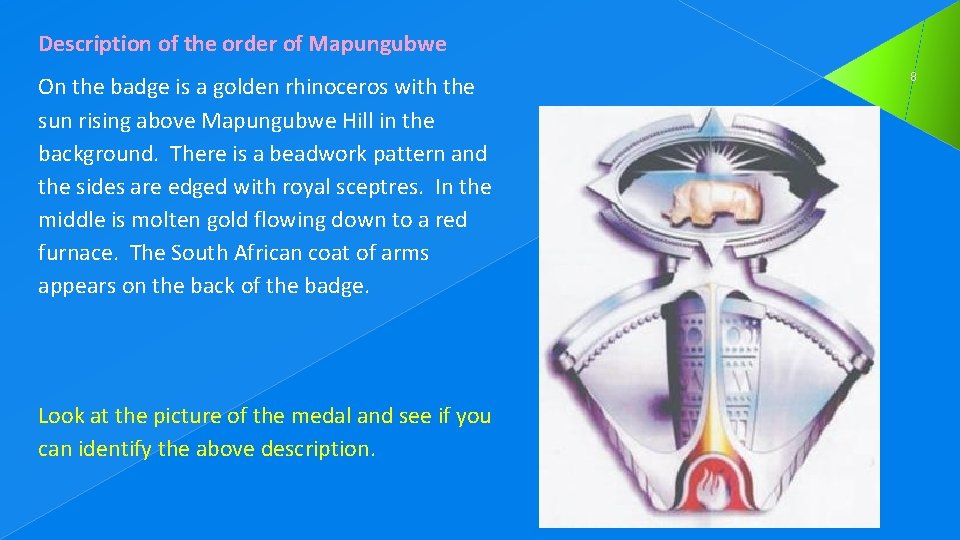 Description of the order of Mapungubwe On the badge is a golden rhinoceros with