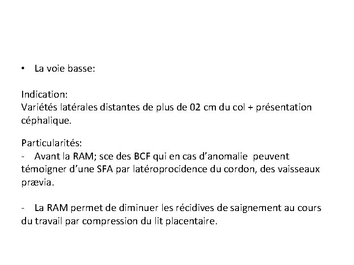  • La voie basse: Indication: Variétés latérales distantes de plus de 02 cm
