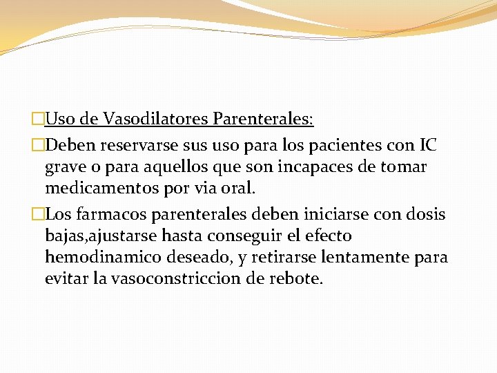 �Uso de Vasodilatores Parenterales: �Deben reservarse sus uso para los pacientes con IC grave