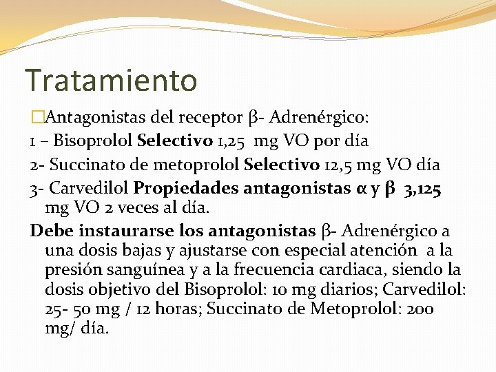 Tratamiento �Antagonistas del receptor β- Adrenérgico: 1 – Bisoprolol Selectivo 1, 25 mg VO