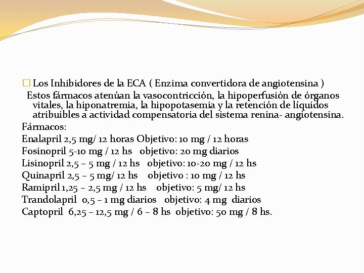 � Los Inhibidores de la ECA ( Enzima convertidora de angiotensina ) Estos fármacos