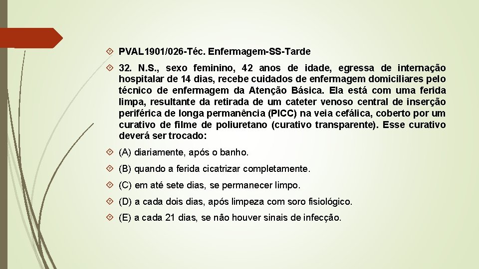  PVAL 1901/026 -Téc. Enfermagem-SS-Tarde 32. N. S. , sexo feminino, 42 anos de