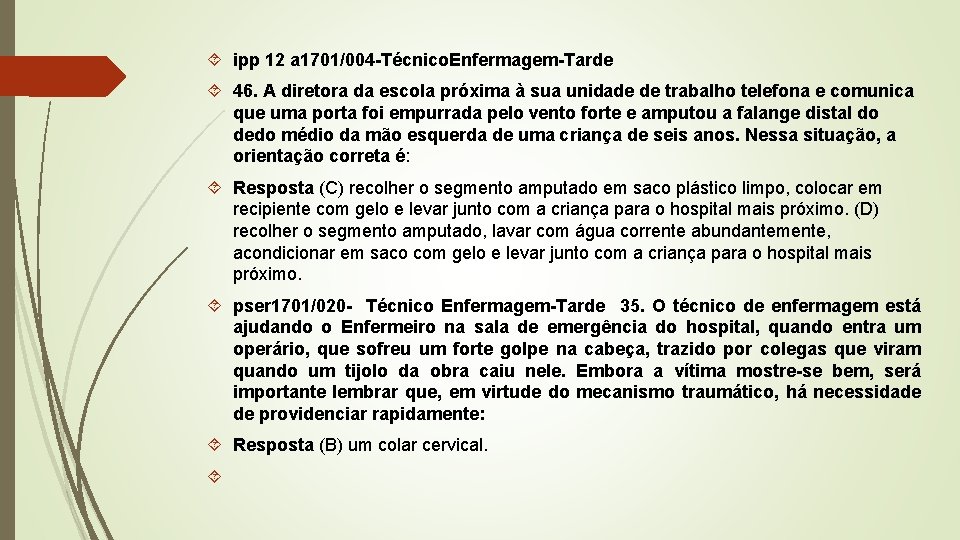  ipp 12 a 1701/004 -Técnico. Enfermagem-Tarde 46. A diretora da escola próxima à