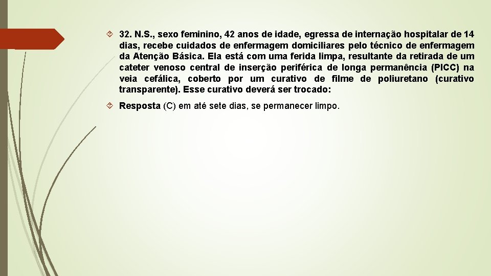  32. N. S. , sexo feminino, 42 anos de idade, egressa de internação