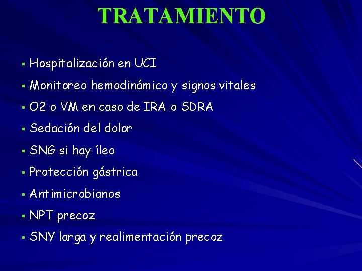 TRATAMIENTO § Hospitalización en UCI § Monitoreo hemodinámico y signos vitales § O 2