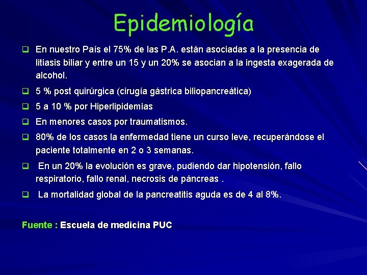 Epidemiología q En nuestro País el 75% de las P. A. están asociadas a