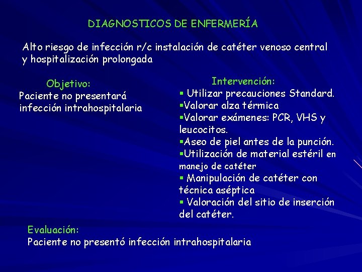 DIAGNOSTICOS DE ENFERMERÍA Alto riesgo de infección r/c instalación de catéter venoso central y