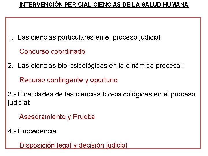 INTERVENCIÓN PERICIAL-CIENCIAS DE LA SALUD HUMANA 1. - Las ciencias particulares en el proceso