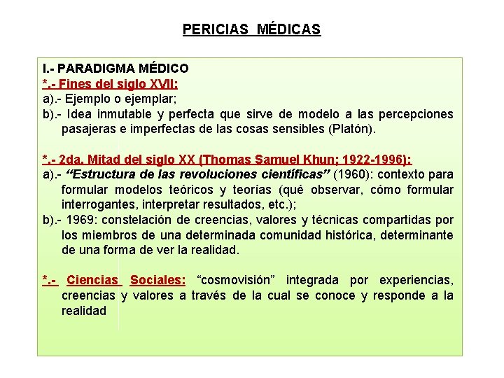 PERICIAS MÉDICAS I. - PARADIGMA MÉDICO *. - Fines del siglo XVII: a). -