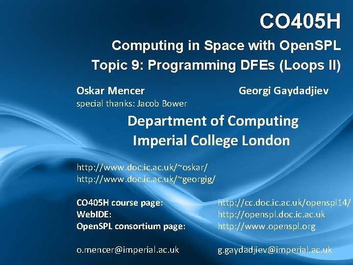 CO 405 H Computing in Space with Open. SPL Topic 9: Programming DFEs (Loops