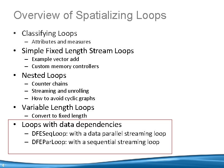 Overview of Spatializing Loops • Classifying Loops – Attributes and measures • Simple Fixed