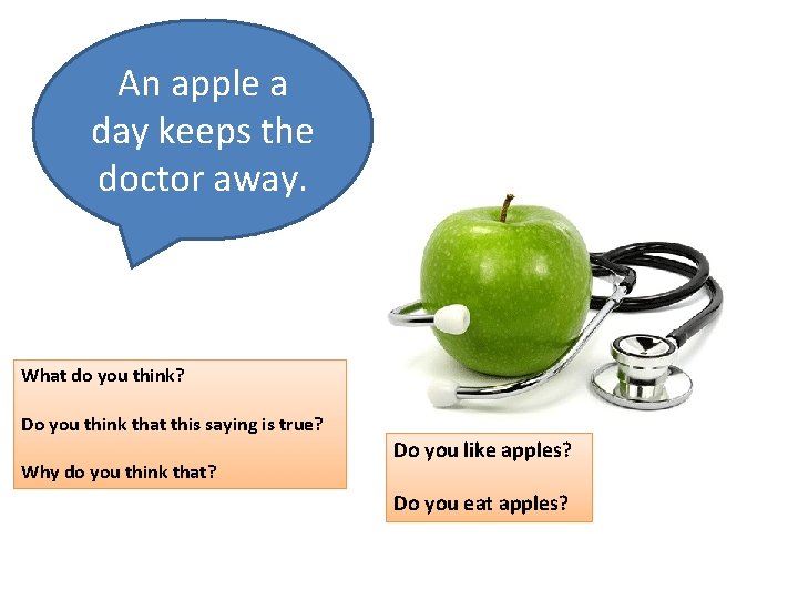 An apple a day keeps the doctor away. What do you think? Do you