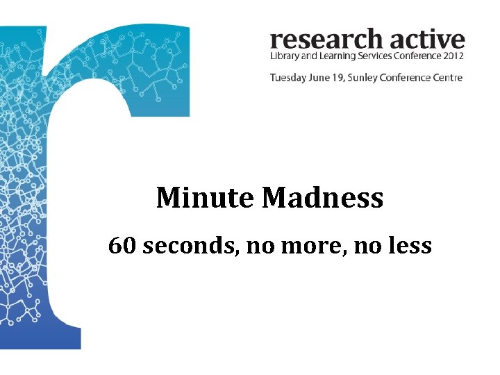 Minute Madness 60 seconds, no more, no less 