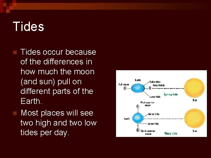 Tides n n Tides occur because of the differences in how much the moon