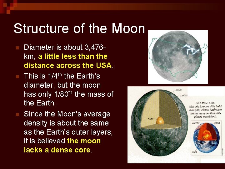 Structure of the Moon n Diameter is about 3, 476 km, a little less