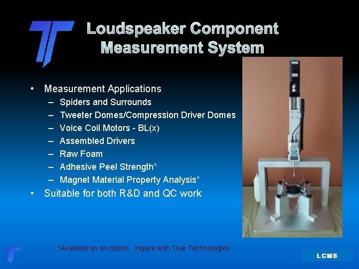 Loudspeaker Component Measurement System • Measurement Applications – – – – Spiders and Surrounds