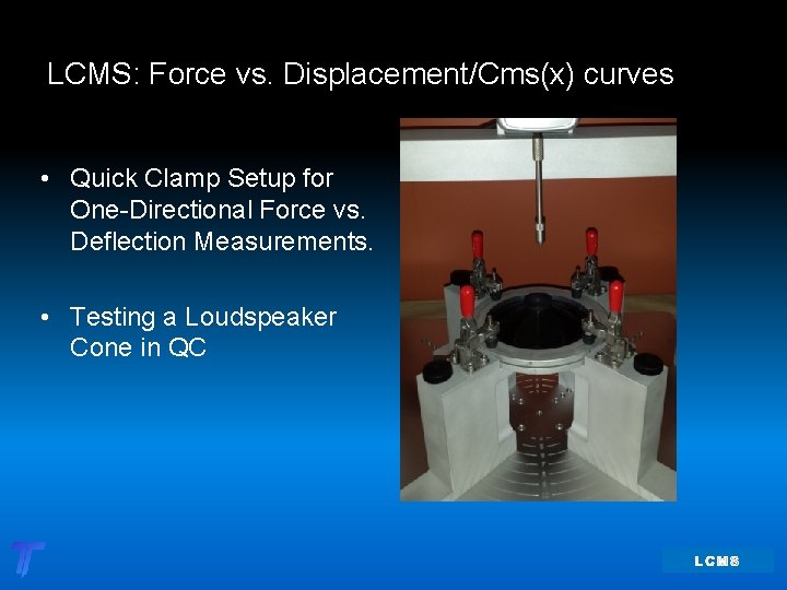 LCMS: Force vs. Displacement/Cms(x) curves • Quick Clamp Setup for One-Directional Force vs. Deflection